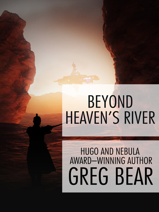 Title details for Beyond Heaven's River by Greg Bear - Available